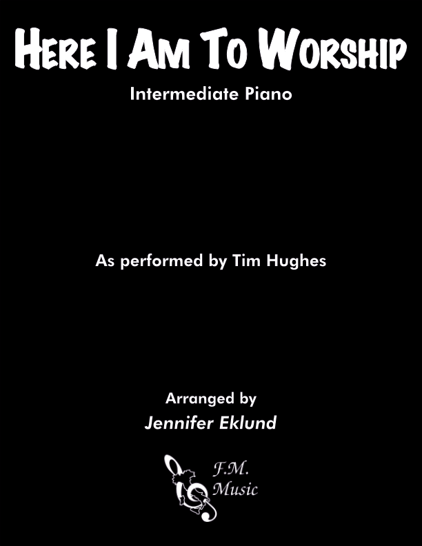Here I Am To Worship (Intermediate Piano)